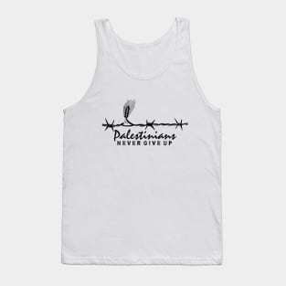 Palestinians Never Give Up Quote Design Palestine Resistance for Freedom - blk Tank Top